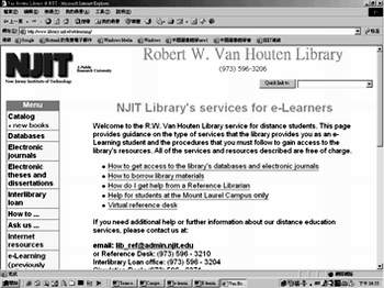 紐澤西州理工學院范休敦圖書館（Robert W.Van Houten Library, New Jersey Institute of Technology），則在圖書館網頁內設立"e-learning"欄目，讓校外的遠距學習者（distance students），可以很方便獲得圖書館的相關服務。