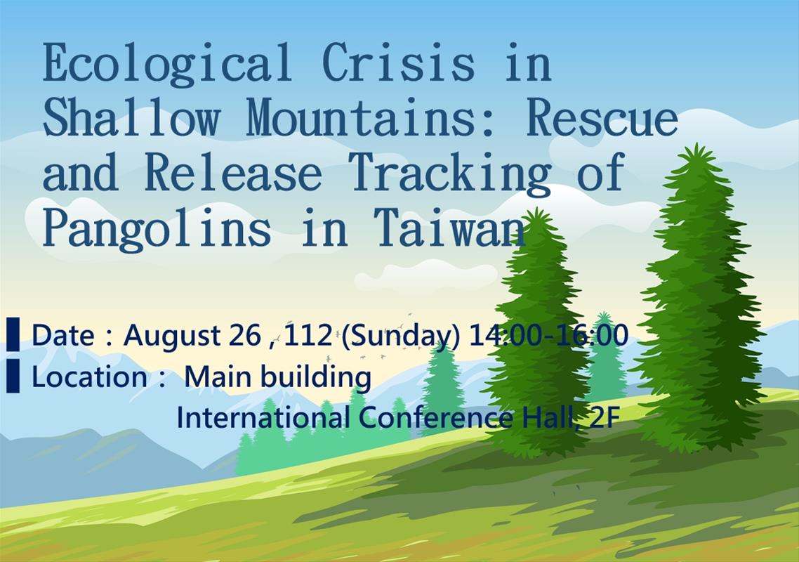 Ecological Crisis in Shallow Mountains: Rescue and Release Tracking of Pangolins in Taiwan