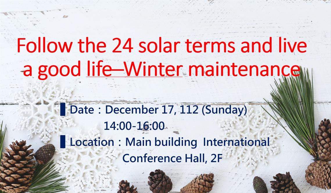 Follow the 24 solar terms and live a good life─Winter maintenance