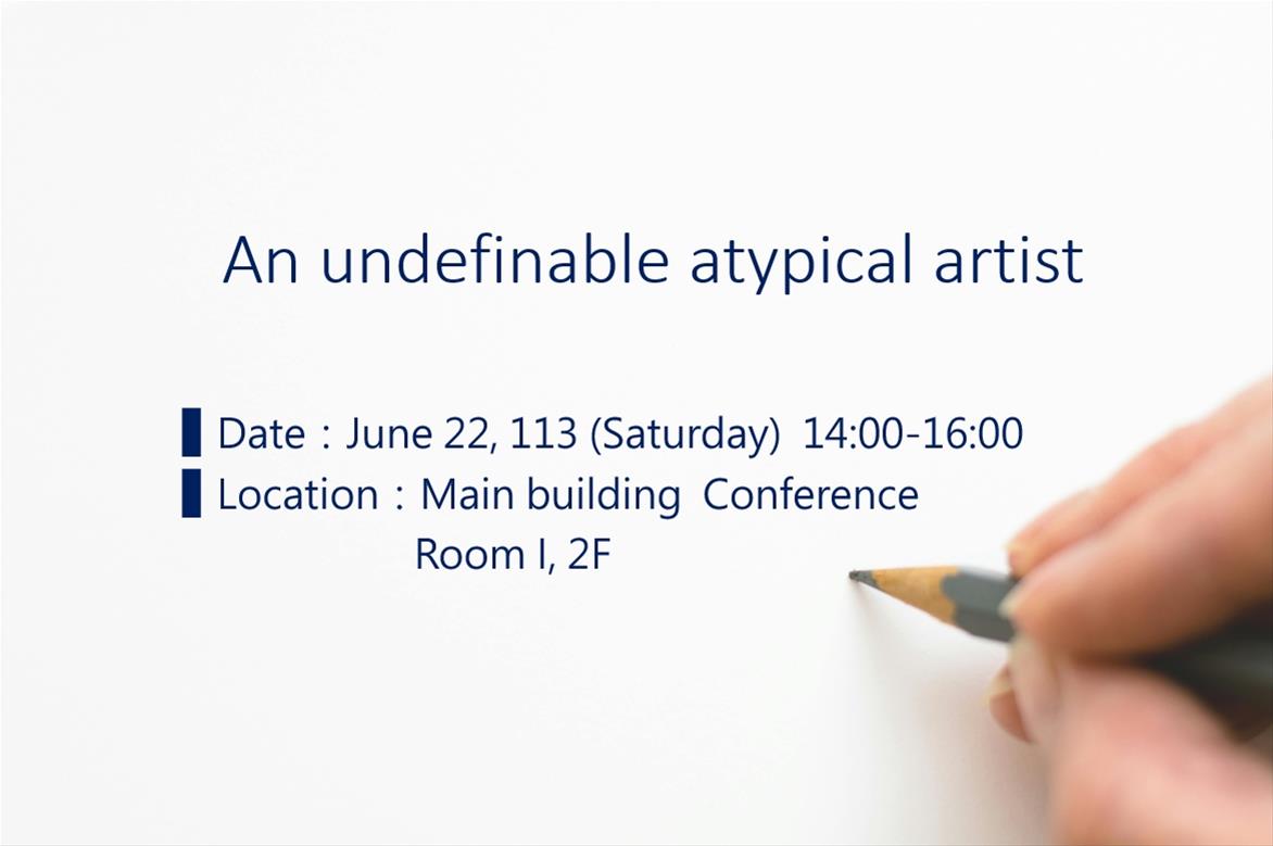 An undefinable atypical artist