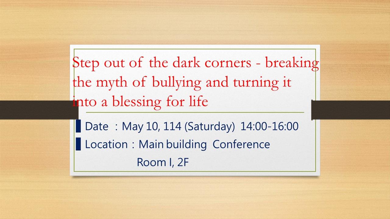 Step out of the dark corners - breaking the myth of bullying and turning it into a blessing for life