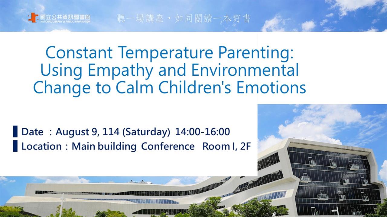 Constant Temperature Parenting: Using Empathy and Environmental Change to Calm Children's Emotions