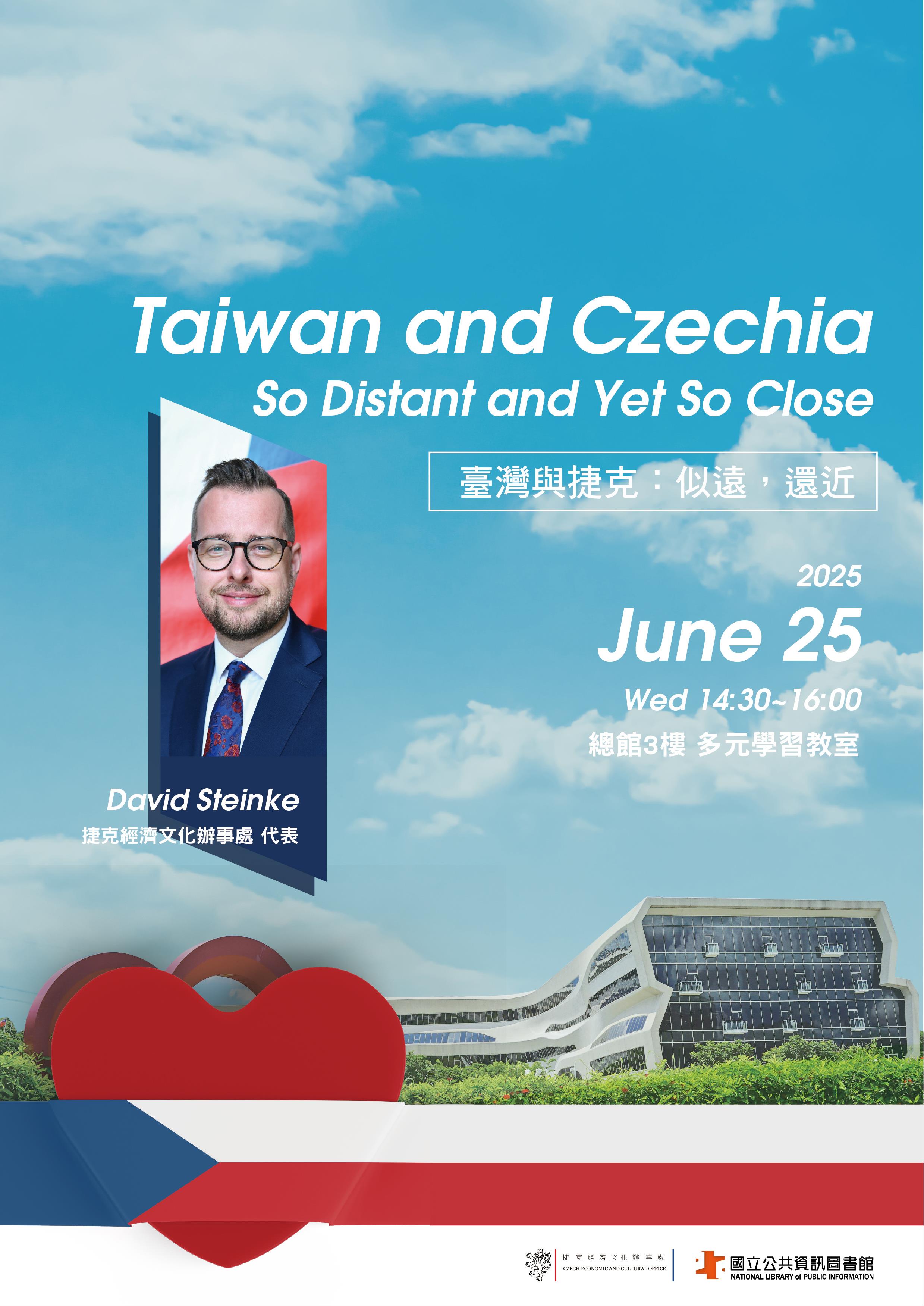 Taiwan and Czechia: So Distant and Yet So Close 臺灣與捷克：似遠，還近