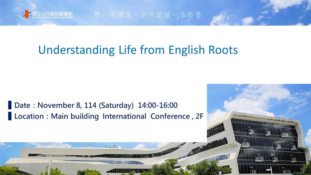 Understanding Life from English Roots