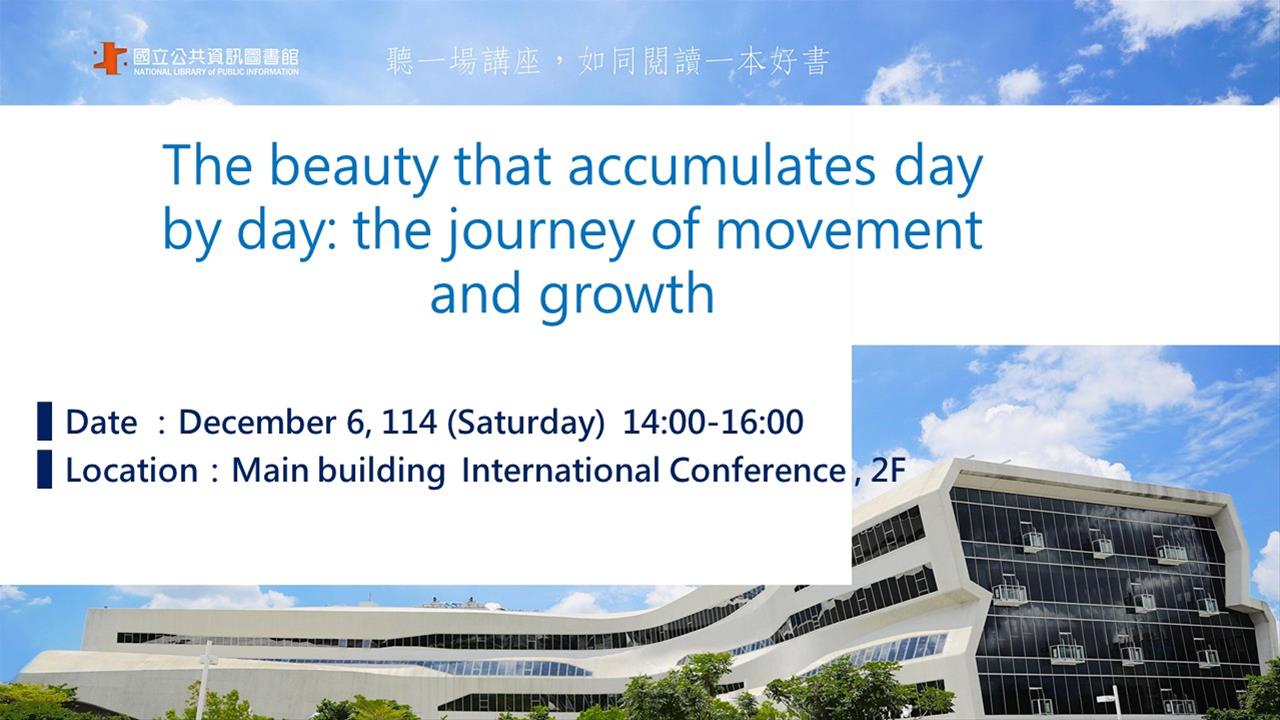 The beauty that accumulates day by day: the journey of movement and growth